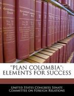 \'\'plan Colombia\'\': Elements For Success edito da Bibliogov