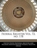 Federal Register Vol. 72, No. 178 edito da Bibliogov