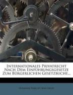 Internationales Privatrecht Nach Dem Einführungsgesetze Zum Bürgerlichen Gesetzbuche... di Hermann Habicht, Max Greiff edito da Nabu Press