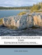 Jahrbuch Fur Photographie Und Reproduktionstechnik... di Eder Josef Maria edito da Nabu Press