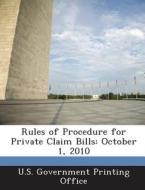 Rules Of Procedure For Private Claim Bills edito da Bibliogov