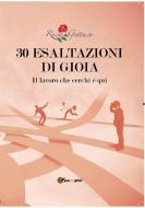 30 esaltazioni di gioia di Rosa Gattuso edito da Lulu.com