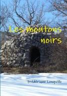 Les Moutons Noirs di Frederique Longville edito da Lulu.com