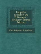 Lappiske Eventyr Og Folkesagn - Primary Source Edition di Just Qvigstad, G Sandberg edito da Nabu Press