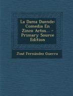 La Dama Duende: Comedia En Zinco Actos... - Primary Source Edition di Jose Fernandez Guerra edito da Nabu Press