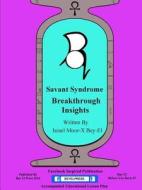 "PQ" "Savant Syndrome Breakthrough Insights di Israel Moor-X Bey-El edito da Lulu.com