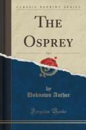 The Osprey, Vol. 5 (classic Reprint) di Unknown Author edito da Forgotten Books