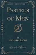 Pastels Of Men (classic Reprint) di Unknown Author edito da Forgotten Books