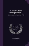 A Second Walk Through Wales ... di Professor of Law Richard Warner edito da Palala Press