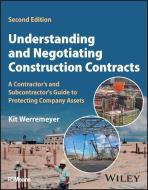 Understanding And Negotiating Construction Contracts di Kit Werremeyer edito da John Wiley & Sons Inc