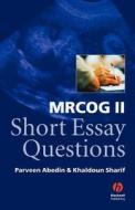 MRCOG II Short Essay Questions di Abedin, Sharif edito da John Wiley & Sons