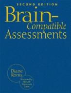 Brain-Compatible Assessments di Diane L. Ronis edito da CORWIN PR INC