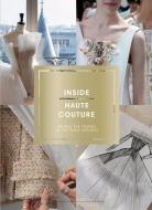 Inside Haute Couture di Désirée Sadek, Guillaume de Laubier edito da Abrams & Chronicle Books