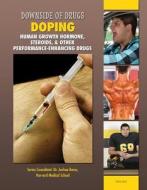 Doping: Human Growth Hormone, Steroids, & Other Performance-Enhancing Drugs di Celicia Scott edito da MASON CREST PUBL