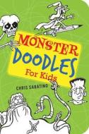 Monster Doodles for Kids di Chris Sabatino edito da GIBBS SMITH PUB