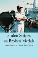 Stolen Stripes and Broken Medals: Autobiography of a Senior Naval Officer di Muhammad Anwar, Dr Muhammad Anwar edito da AUTHORHOUSE