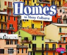 Homes in Many Cultures di Heather Adamson edito da Pebble Plus