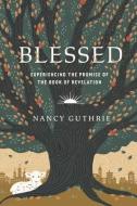 Blessed di Nancy Guthrie edito da Crossway Books