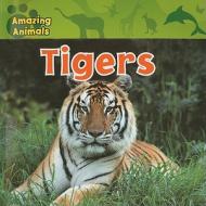 Tigers di Christina Wilsdon edito da Gareth Stevens Publishing