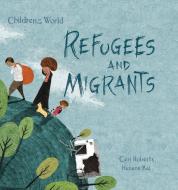 Refugees and Migrants di Ceri Roberts edito da BES PUB