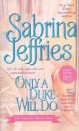 Only a Duke Will Do di Sabrina Jeffries edito da Pocket Books
