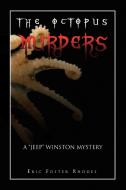 The Octopus Murders di Eric Foster Rhodes edito da Xlibris