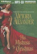 His Mistress by Christmas di Victoria Alexander edito da Brilliance Corporation