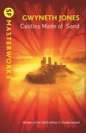 Castles Made Of Sand di Gwyneth Jones edito da Orion Publishing Co