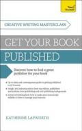 Masterclass: Get Your Book Published di Katherine Lapworth edito da Hodder & Stoughton