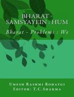 Bharat - Samsyayein: Hum: Bharat - Problems: We di MR Umesh Rashmi Rohatgi edito da Createspace