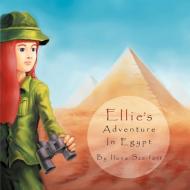 Ellie's Adventure In Egypt di Ilona Szeifert edito da Xlibris