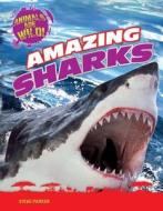 Amazing Sharks di Steve Parker edito da GARETH STEVENS INC