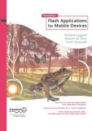 Foundation Flash Applications for Mobile Devices di Weyert De Boer, Scott Janousek, Richard Leggett edito da Apress