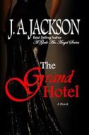 The Grand Hotel a Geek an Angel Series: The Grand Isle Gala di J. a. Jackson edito da Createspace
