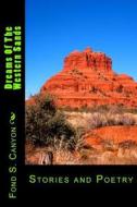 Dreams of the Western Sands: Stories and Poetry di Fond S. Canyon edito da Createspace