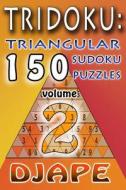Tridoku: 150 Triangular Sudoku Puzzles di Djape edito da Createspace