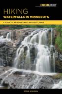Hiking Waterfalls in Minnesota di Steve Johnson edito da Rowman & Littlefield