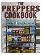 The Preppers Cookbook: The Ultimate Recipe Guide di Jacob Palmar edito da Createspace