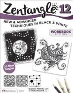 Zentangle 12, Workbook Edition di Suzanne McNeill, Cindy Shepard edito da Design Originals