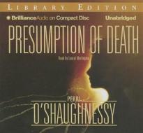 Presumption of Death di Perri O'Shaughnessy edito da Brilliance Audio