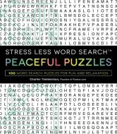 Stress Less Word Search - Peaceful Puzzles: 100+ Word Search Puzzles for Fun and Relaxation di Charles Timmerman edito da ADAMS MEDIA