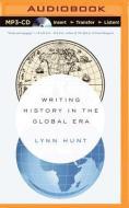 Writing History in the Global Era di Lynn Hunt edito da Audible Studios on Brilliance