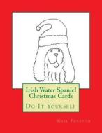 Irish Water Spaniel Christmas Cards: Do It Yourself di Gail Forsyth edito da Createspace