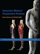 Interactive Medical Acupuncture Anatomy di Narda G. Robinson edito da TETON NEWMEDIA