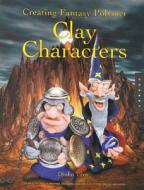 Creating Fantasy Polymer Clay Characters di Dinko Tilov edito da Rockport Publishers Inc.