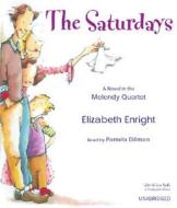 The Saturdays: A Novel in the Melendy Quartet di Elizabeth Enright edito da Listen & Live Audio