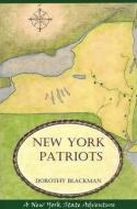 New York Patriots di Dorothy Blackman edito da North Country Books