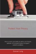 Protect Your Privacy di Duncan Long edito da Rowman & Littlefield