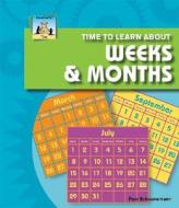Time to Learn about Weeks & Months di Pam Scheunemann edito da SandCastle