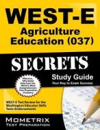 WEST-E Agriculture Education (037) Secrets Study Guide: WEST-E Test Review for the Washington Educator Skills Tests-Endorsements edito da Mometrix Media LLC